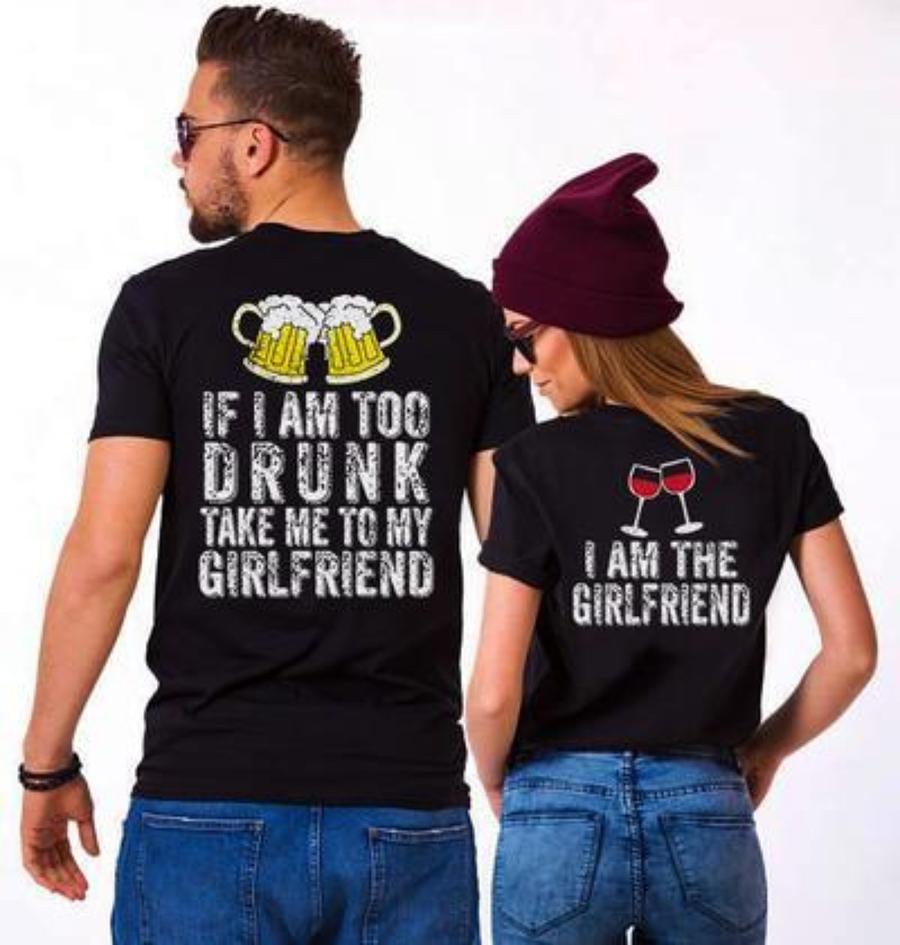 Too Drunk & Girlfriend Shirts - Valentine's Day Special