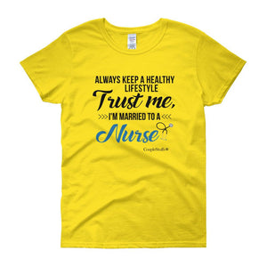 "Original Women Short Sleeves Apparel with caption "I'm Married To A Nurse"