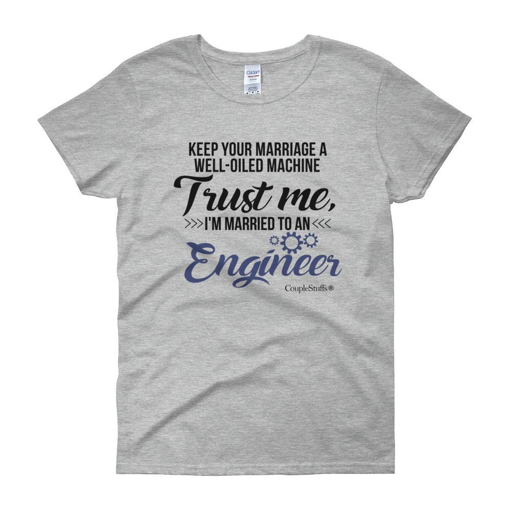 "Original Women Short Sleeves Shirt Apparel "I'm Married To An Engineer"