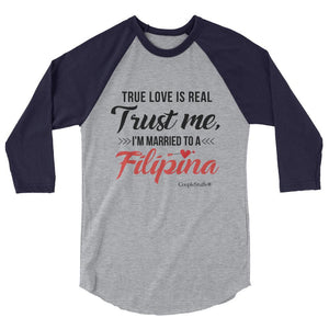 "Original Men's 3/4  Raglan Shirt Apparel "I'm Married To A Filipina"