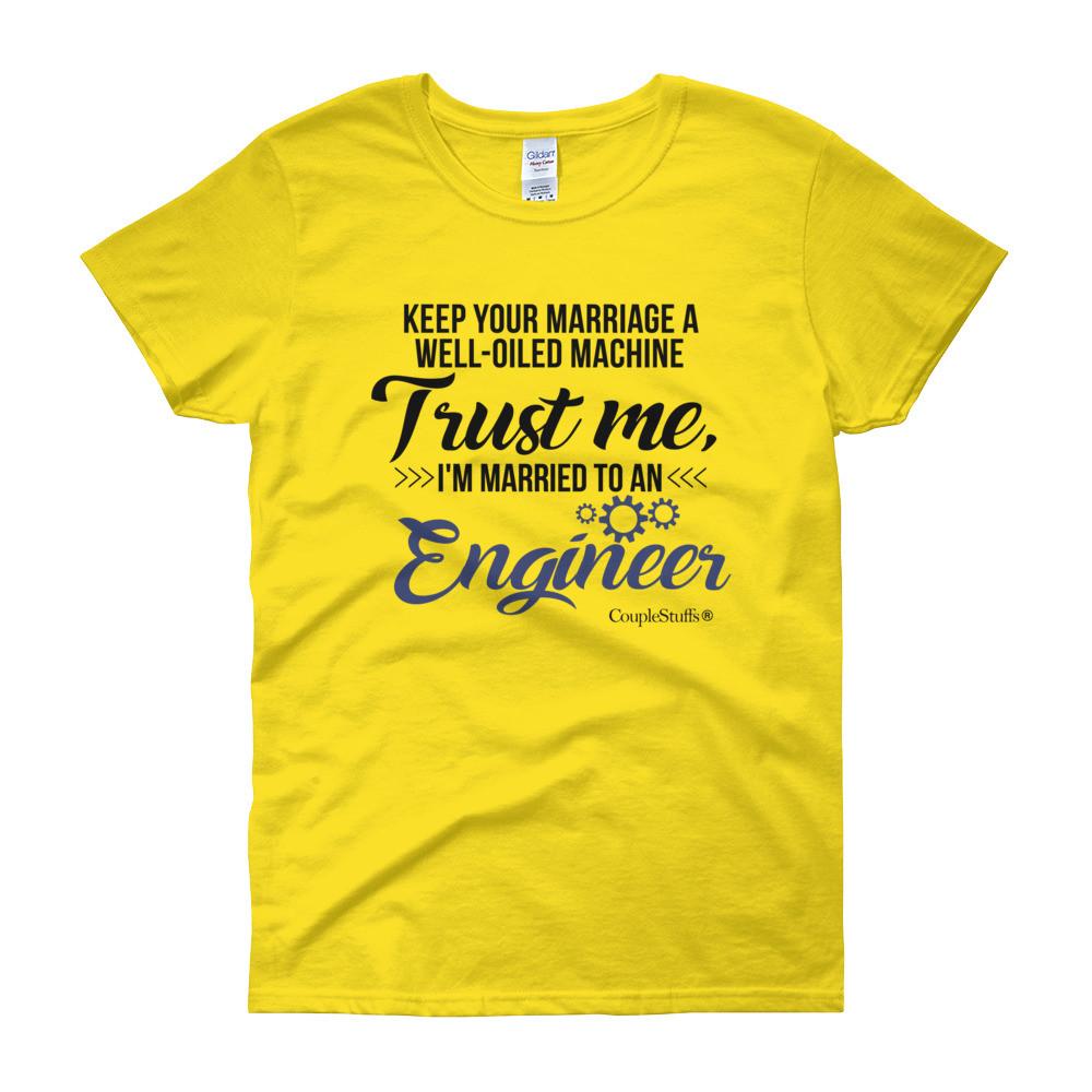 "Original Women Short Sleeves Shirt Apparel "I'm Married To An Engineer"
