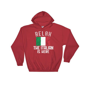 "RELAX, THE ITALIAN IS HERE" Hooded Sweatshirt