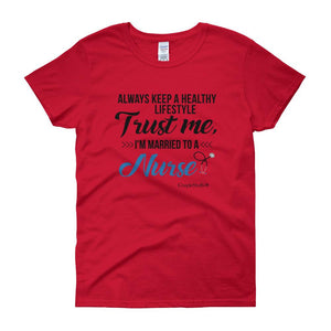 "Original Women Short Sleeves Apparel with caption "I'm Married To A Nurse"