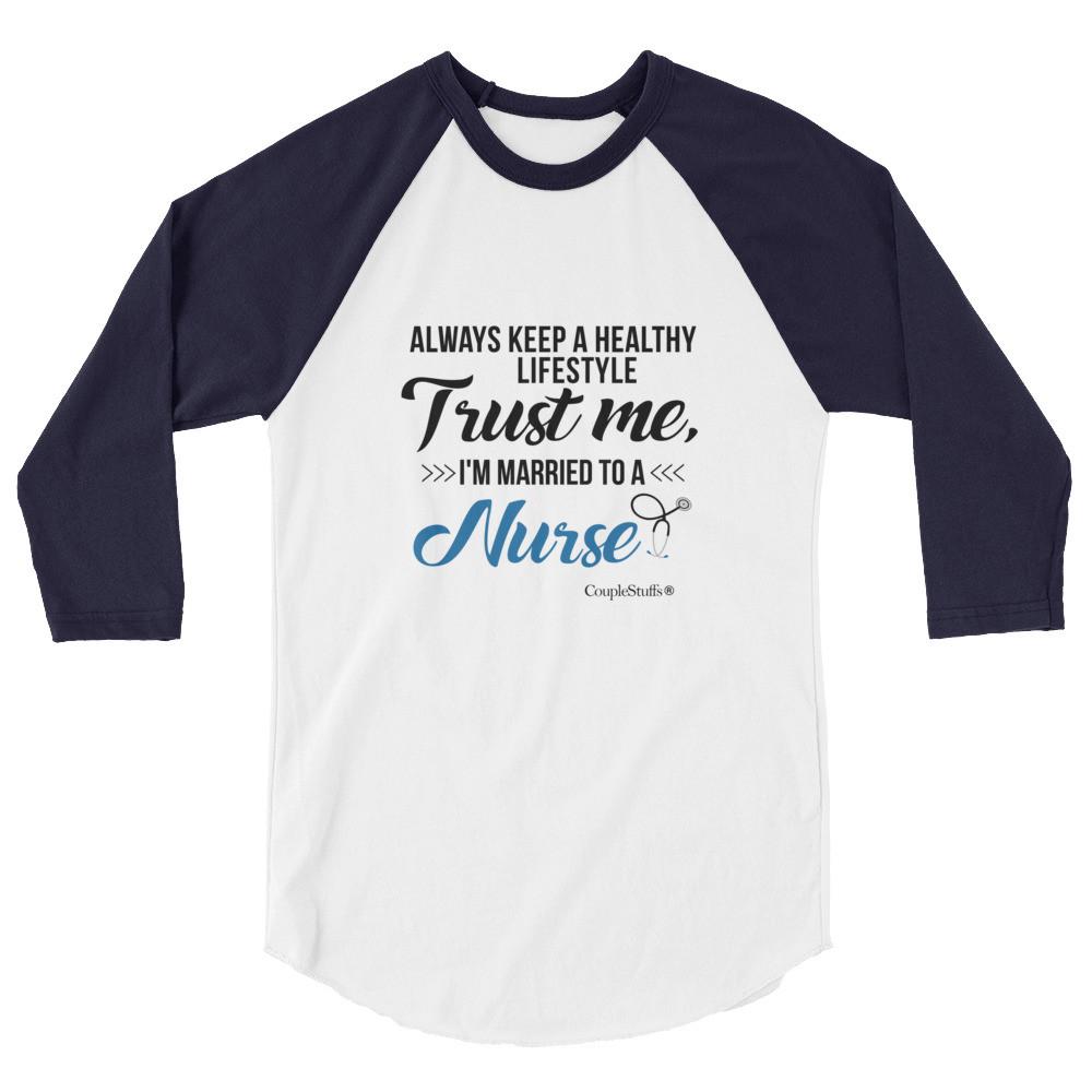 "Original Men's 3/4 Sleeve Raglan Shirt Apparel with caption "I'm Married To A Nurse"