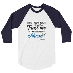 "Original Men's 3/4 Sleeve Raglan Shirt Apparel with caption "I'm Married To A Nurse"