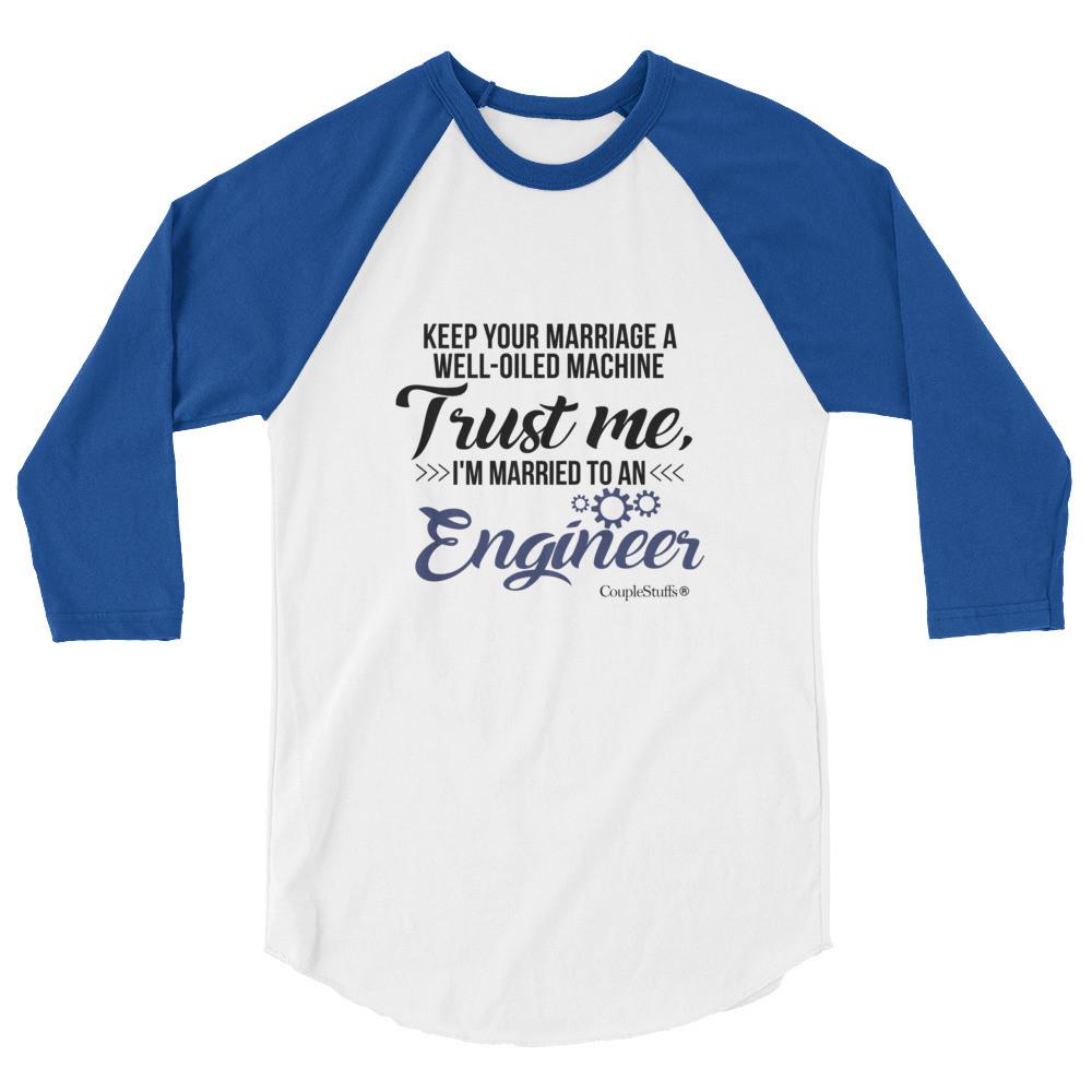"Original Men's 3/4 Sleeve Raglan Shirt Apparel "I'm Married To An Engineer"