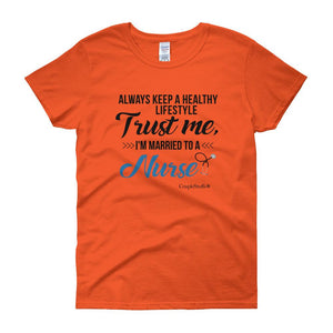 "Original Women Short Sleeves Apparel with caption "I'm Married To A Nurse"