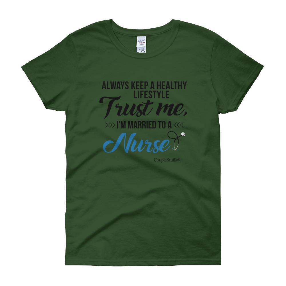 "Original Women Short Sleeves Apparel with caption "I'm Married To A Nurse"