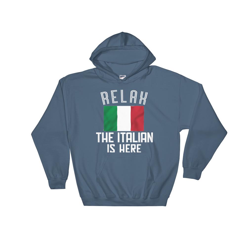 "RELAX, THE ITALIAN IS HERE" Hooded Sweatshirt