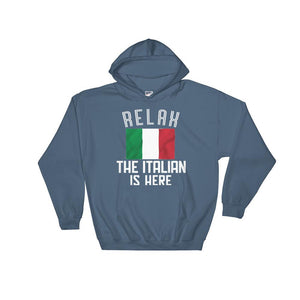 "RELAX, THE ITALIAN IS HERE" Hooded Sweatshirt