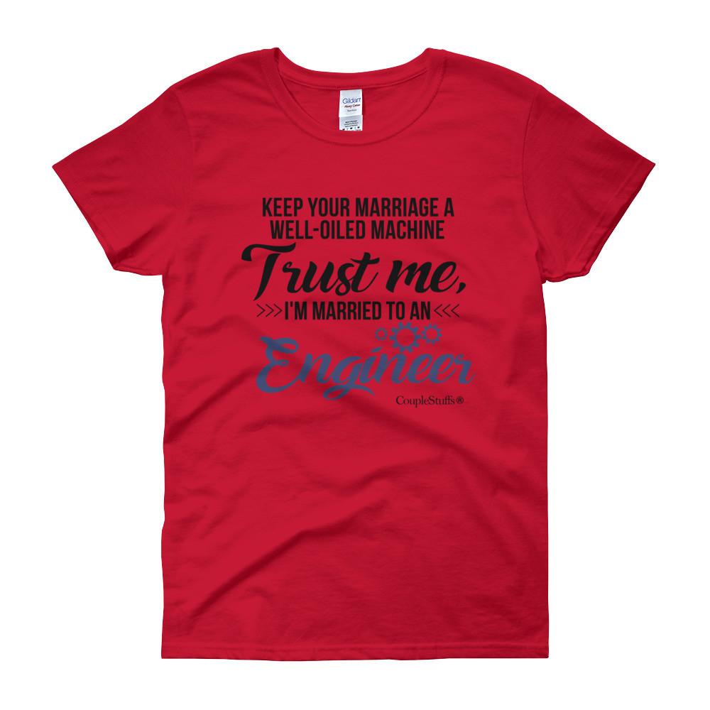 "Original Women Short Sleeves Shirt Apparel "I'm Married To An Engineer"