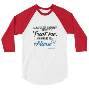 "Original Men's 3/4 Sleeve Raglan Shirt Apparel with caption "I'm Married To A Nurse"
