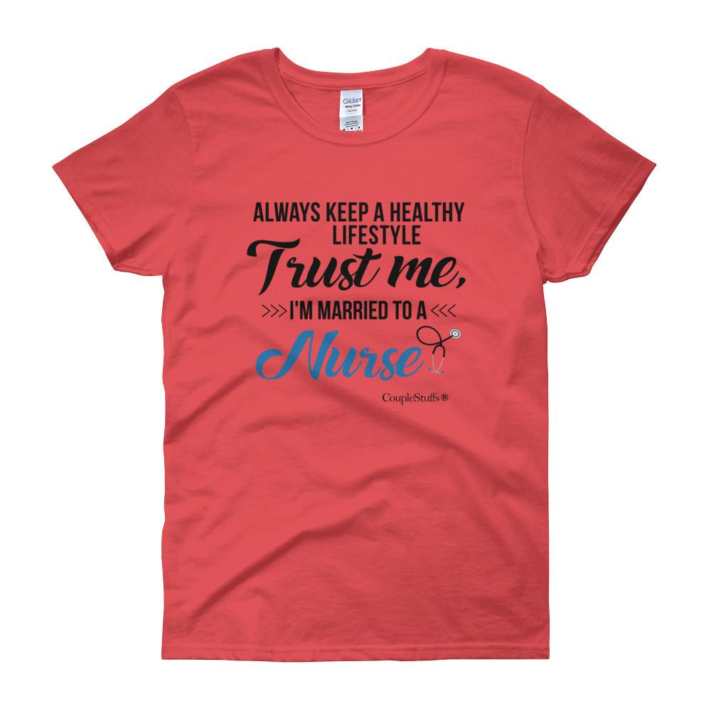 "Original Women Short Sleeves Apparel with caption "I'm Married To A Nurse"