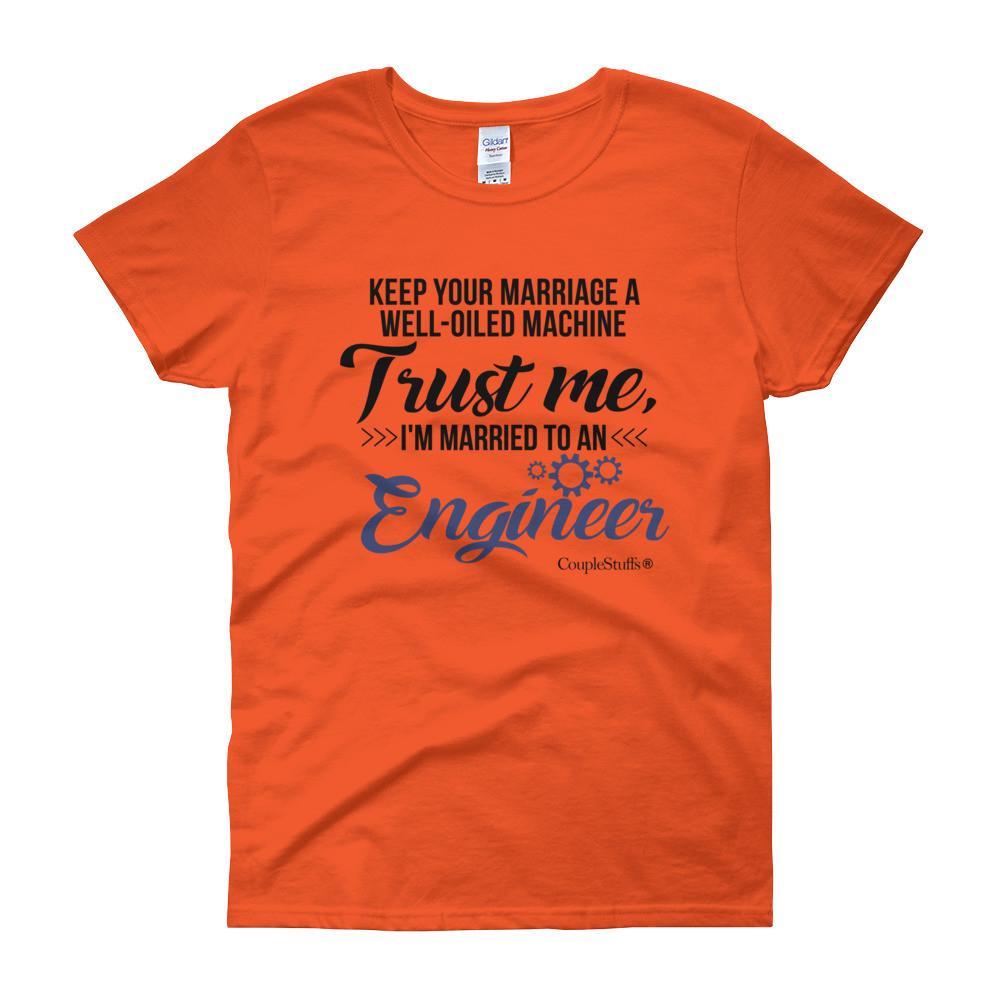 "Original Women Short Sleeves Shirt Apparel "I'm Married To An Engineer"