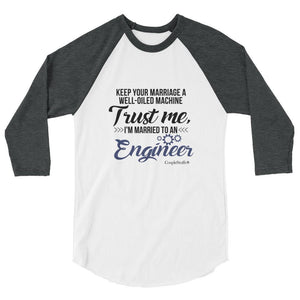 "Original Men's 3/4 Sleeve Raglan Shirt Apparel "I'm Married To An Engineer"