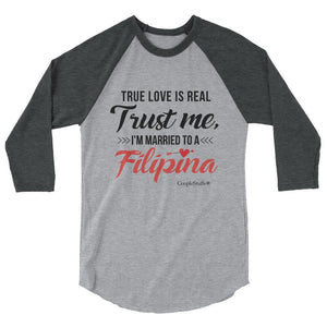 "Original Men's 3/4  Raglan Shirt Apparel "I'm Married To A Filipina"