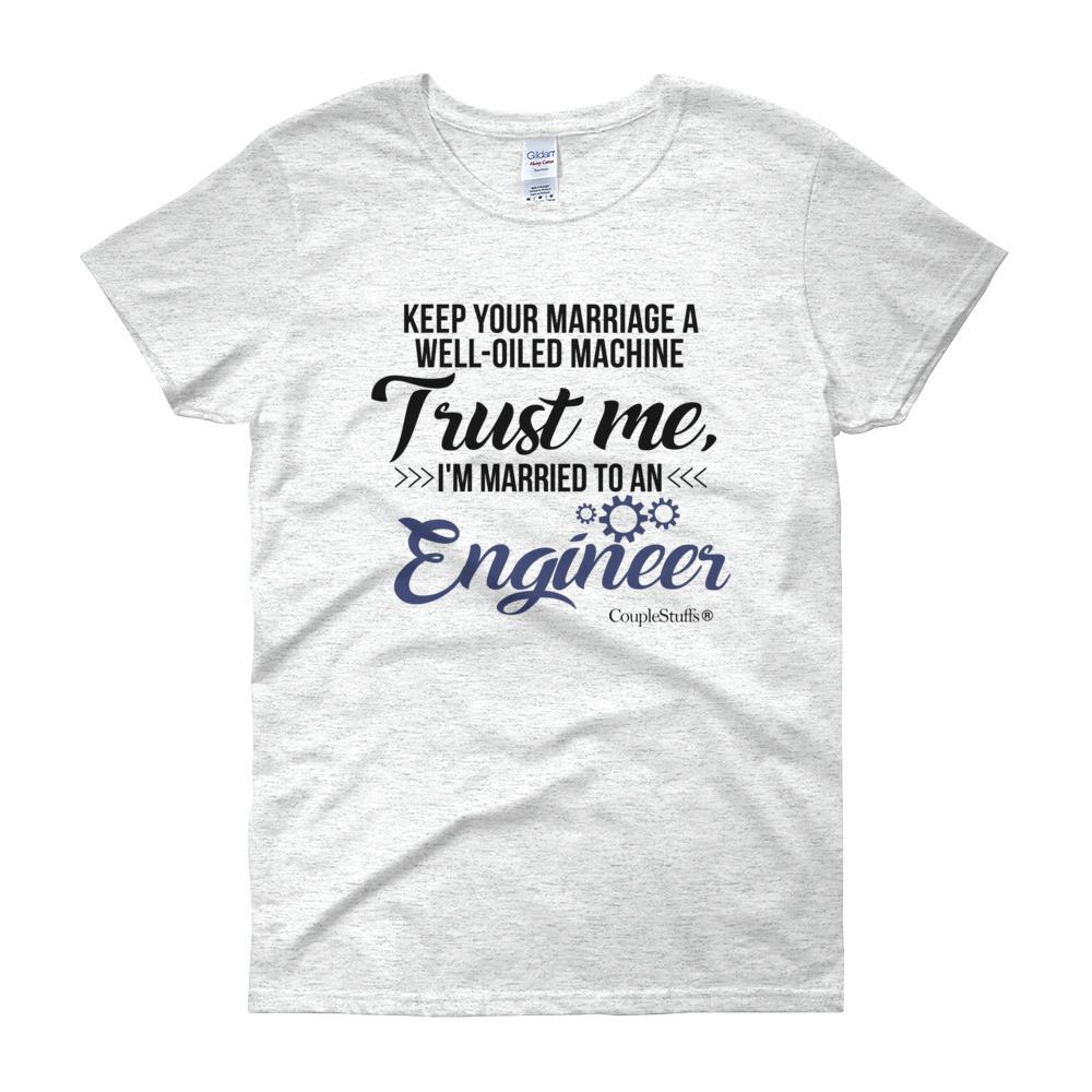 "Original Women Short Sleeves Shirt Apparel "I'm Married To An Engineer"