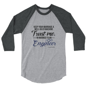 "Original Men's 3/4 Sleeve Raglan Shirt Apparel "I'm Married To An Engineer"