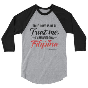 "Original Men's 3/4  Raglan Shirt Apparel "I'm Married To A Filipina"