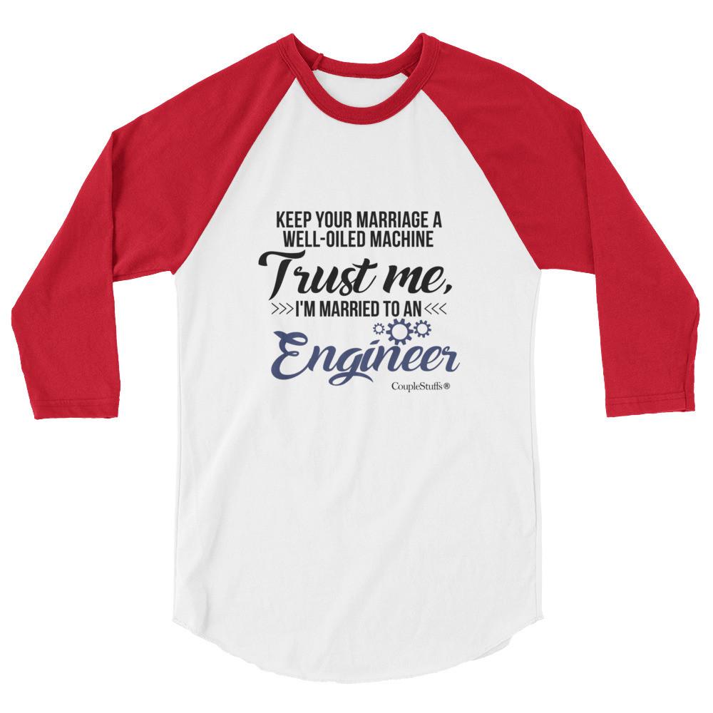 "Original Men's 3/4 Sleeve Raglan Shirt Apparel "I'm Married To An Engineer"