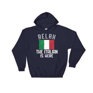 "RELAX, THE ITALIAN IS HERE" Hooded Sweatshirt