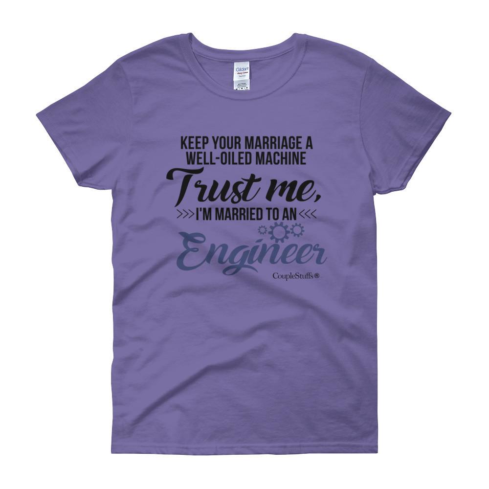 "Original Women Short Sleeves Shirt Apparel "I'm Married To An Engineer"