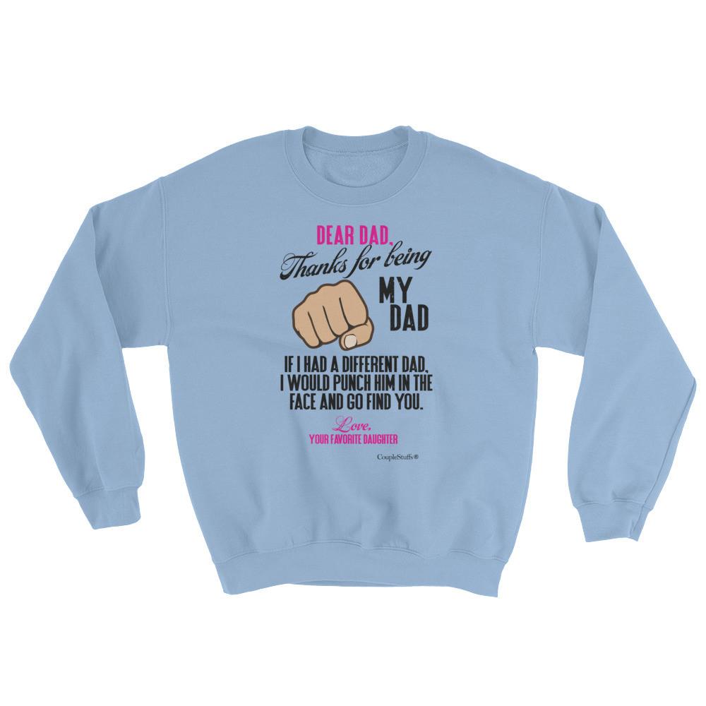 "Original Dad Sweatshirt Apparel from your Favorite Daughter for the Best Dad Ever!"