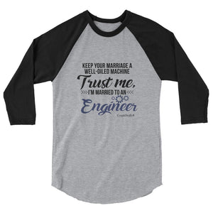 "Original Men's 3/4 Sleeve Raglan Shirt Apparel "I'm Married To An Engineer"