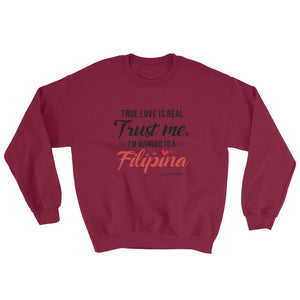 "Original Men's Sweatshirt Apparel with caption "I'm Married To A Filipina"