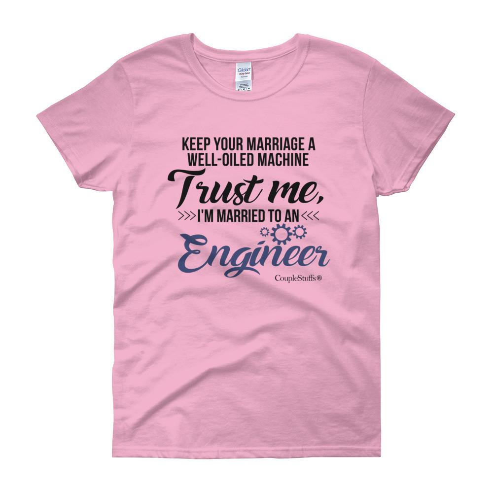 "Original Women Short Sleeves Shirt Apparel "I'm Married To An Engineer"