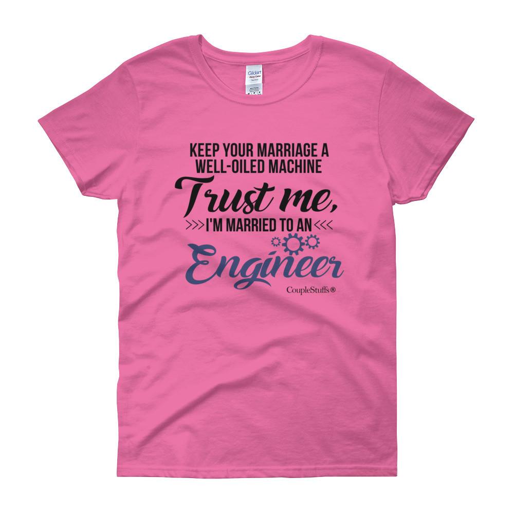 "Original Women Short Sleeves Shirt Apparel "I'm Married To An Engineer"