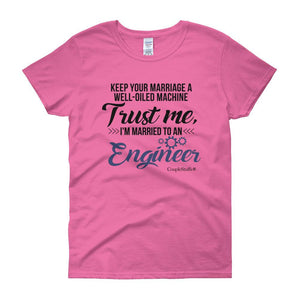 "Original Women Short Sleeves Shirt Apparel "I'm Married To An Engineer"