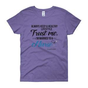 "Original Women Short Sleeves Apparel with caption "I'm Married To A Nurse"