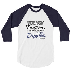 "Original Men's 3/4 Sleeve Raglan Shirt Apparel "I'm Married To An Engineer"