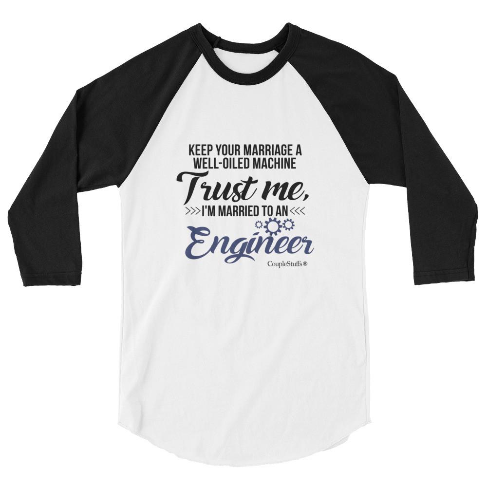 "Original Men's 3/4 Sleeve Raglan Shirt Apparel "I'm Married To An Engineer"