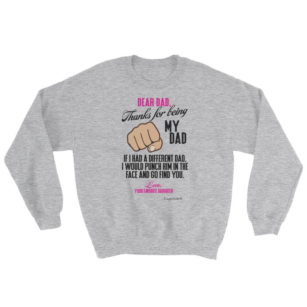 "Original Dad Sweatshirt Apparel from your Favorite Daughter for the Best Dad Ever!"