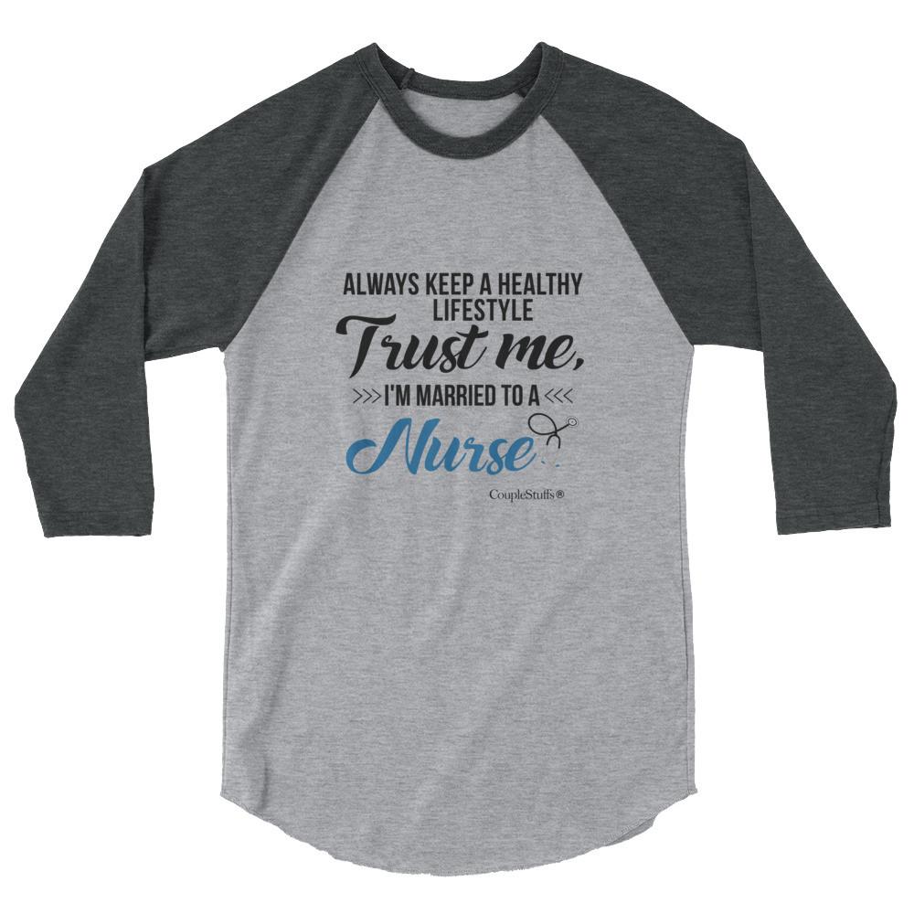"Original Men's 3/4 Sleeve Raglan Shirt Apparel with caption "I'm Married To A Nurse"