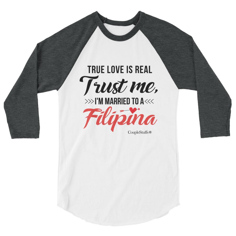 "Original Men's 3/4  Raglan Shirt Apparel "I'm Married To A Filipina"