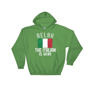 "RELAX, THE ITALIAN IS HERE" Hooded Sweatshirt