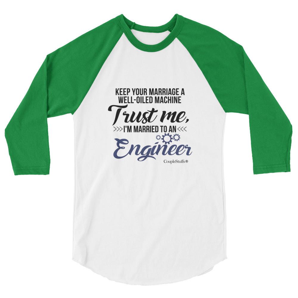 "Original Men's 3/4 Sleeve Raglan Shirt Apparel "I'm Married To An Engineer"