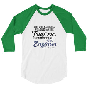 "Original Men's 3/4 Sleeve Raglan Shirt Apparel "I'm Married To An Engineer"