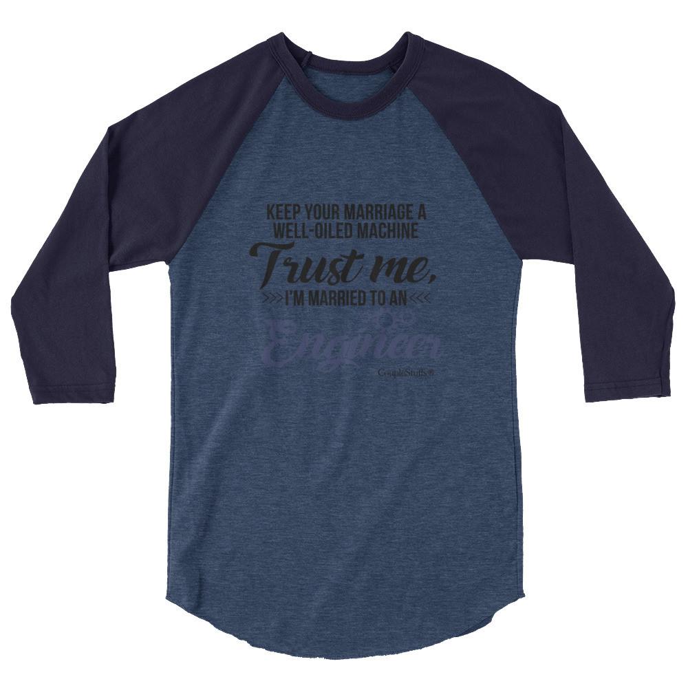 "Original Men's 3/4 Sleeve Raglan Shirt Apparel "I'm Married To An Engineer"
