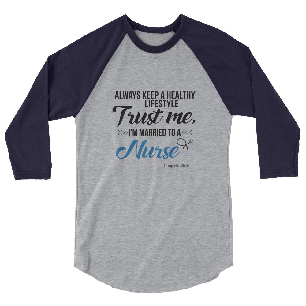 "Original Men's 3/4 Sleeve Raglan Shirt Apparel with caption "I'm Married To A Nurse"