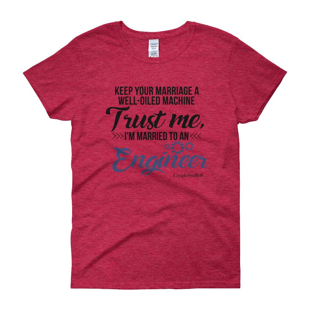 "Original Women Short Sleeves Shirt Apparel "I'm Married To An Engineer"