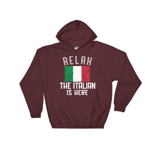 "RELAX, THE ITALIAN IS HERE" Hooded Sweatshirt