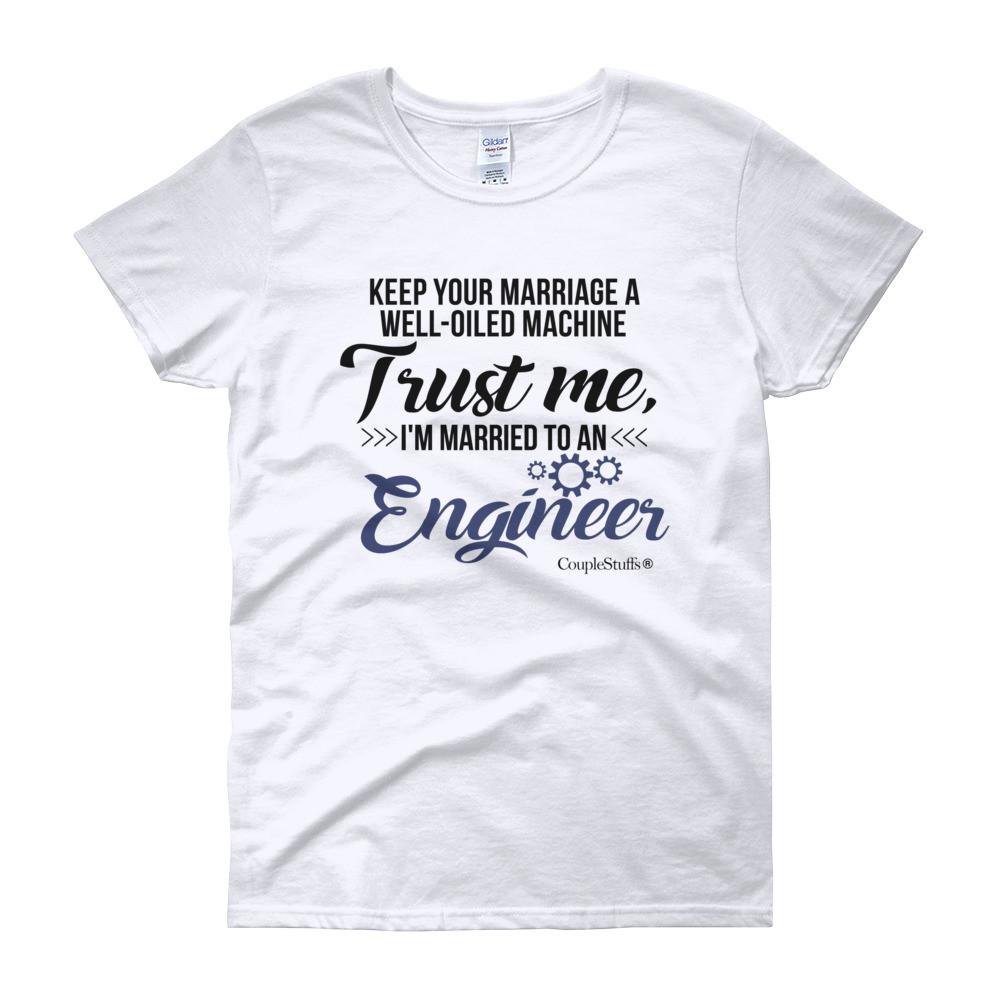 "Original Women Short Sleeves Shirt Apparel "I'm Married To An Engineer"